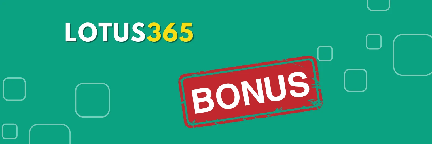 Lotus365 Bonuses